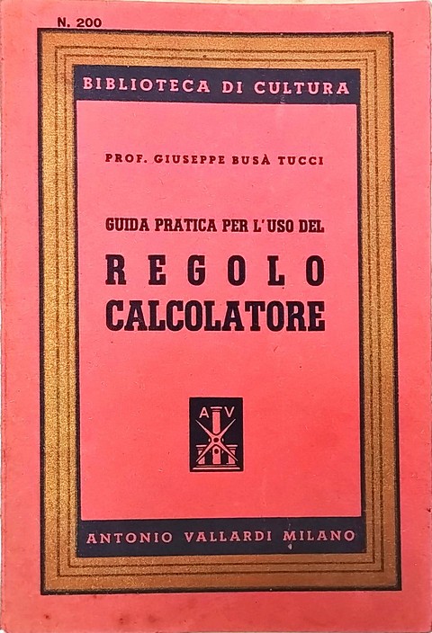 Guida pratica per l'uso del regolo calcolatore