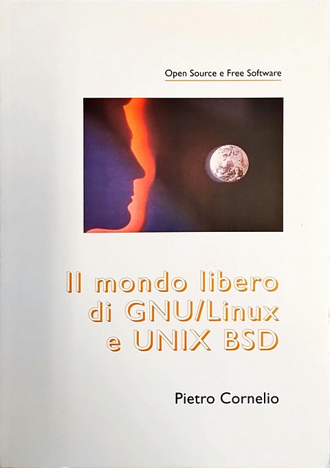 Il mondo libero di GNU/Linux e UNIX BSD