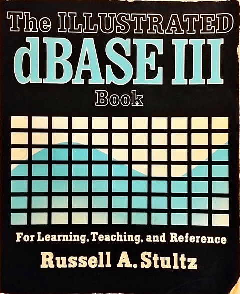 The illustrated dBase III book